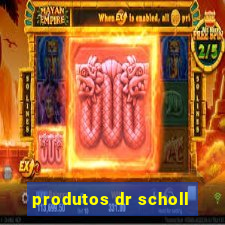 produtos dr scholl